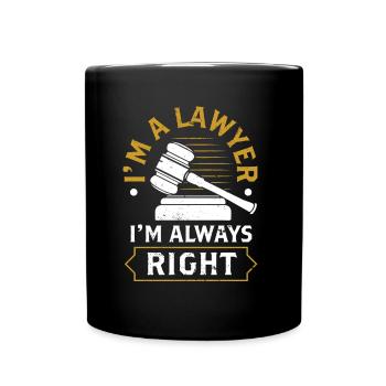 I am a lawyer and I am always right lawyer - Full Colour Mug - black - Front