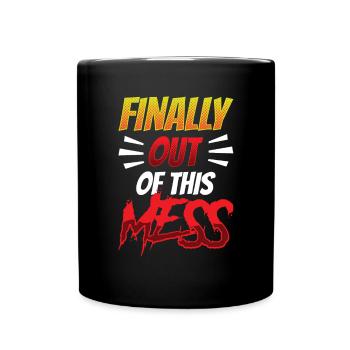 Finally out of the mess pensions pensioners - Full Colour Mug - black - Front