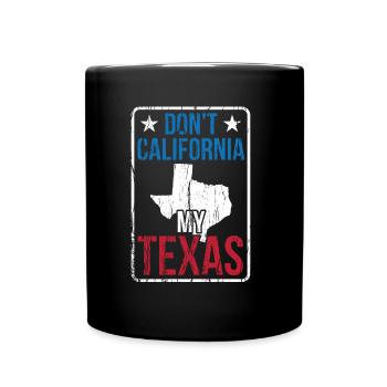 Kalifornien Texas Texanisch Texaner Stolz Sprüche - Tasse einfarbig - Schwarz - Vorne