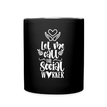 Ich Rufe Die Sozialarbeiterin An Sozialarbeiter - Tasse einfarbig - Schwarz - Vorne