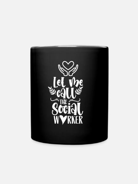 Ich Rufe Die Sozialarbeiterin An Sozialarbeiter - Tasse einfarbig - Schwarz