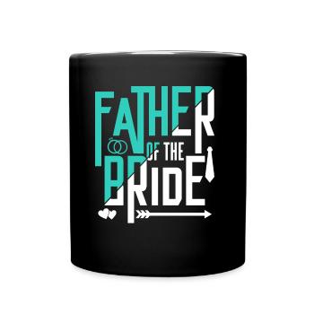 Vater Der Braut Party Heiraten Bräute Hochzeit - Tasse einfarbig - Schwarz - Vorne