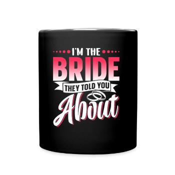 Je suis la mariée dont ils vous ont parlé - Mug uni - noir - Devant