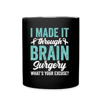 Avoir survécu à une chirurgie du cerveau votre excuse - Mug uni - noir - Devant