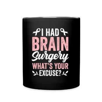 Vous avez subi une chirurgie du cerveau Quelle est votre excuse - Mug uni - noir - Devant