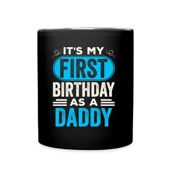 My first birthday as a daddy birthday party - Full Colour Mug - black - Front