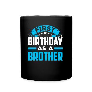 First Birthday As Brother Pregnant Sayings - Full Colour Mug - black - Front