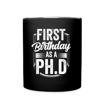 First birthday as a PhD student Sayings pregnant - Full Colour Mug - black - Front