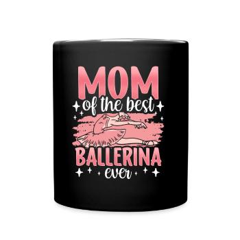 Mother of the best ballerina of all time ballet - Full Colour Mug - black - Front