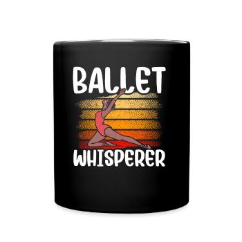 Ballet Whisperer Whisperer Girl Ballet Hobby - Full Colour Mug - black - Front