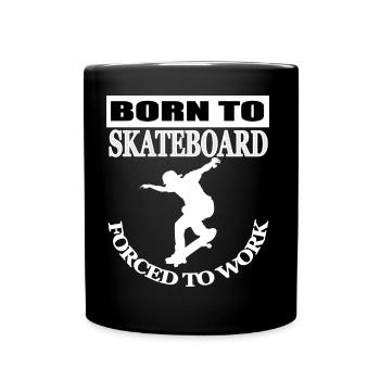 Skateboard Skater Saying Skateboarding Gift - Full Colour Mug - black - Front