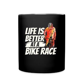 Das Leben Ist Besser Bei Einem Radrennen Fahrrad - Tasse einfarbig - Schwarz - Vorne