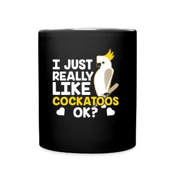 I just like cockatoos very much cockatoo bird animal - Full Colour Mug - black - Front