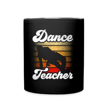 Dance Teacher Dance Teacher Dance Course Dance School - Full Colour Mug - black - Front