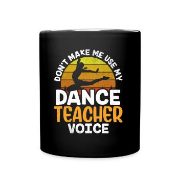 Mon professeur de danse Voix Professeur de danse École de danse - Mug uni - noir - Devant