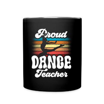 Proud Dance Teacher Dance School Dance Teacher Dancing - Full Colour Mug - black - Front