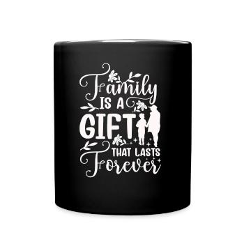Family is a gift that lasts forever Relatives - Full Colour Mug - black - Front