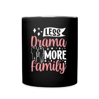 Less Drama More Family Sayings Family Reunions - Full Colour Mug - black - Front