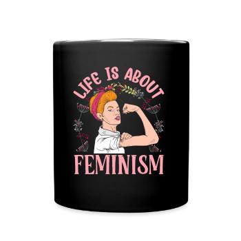 La vie, c’est le féminisme, les femmes féministes - Mug uni - noir - Devant
