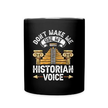 Meine Historiker Stimme Beruf Historik Geschichte - Tasse einfarbig - Schwarz - Vorne