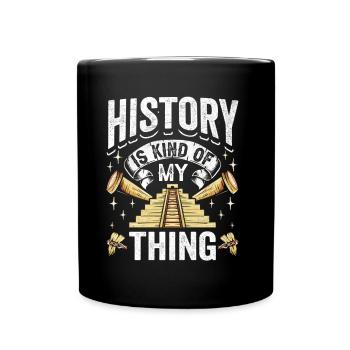 Geschichte Ist Mein Ding Beruf Historiker Historik - Tasse einfarbig - Schwarz - Vorne