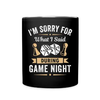 Sorry For What I Said During Game Night - Full Colour Mug - black - Front