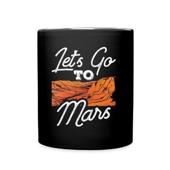Gehen Wir Zum Mars Planet Astronaut Weltraum - Tasse einfarbig - Schwarz - Vorne