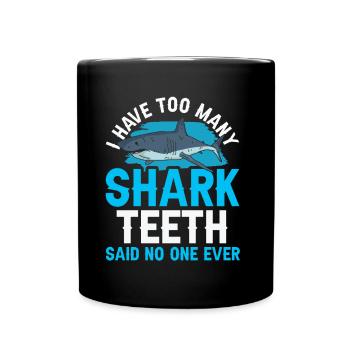 Personne n’a jamais dit trop de dents de requin - Mug uni - noir - Devant