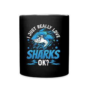 Ich Liebe Haie Wirklich Ok Hai Haifisch Haizahn - Tasse einfarbig - Schwarz - Vorne