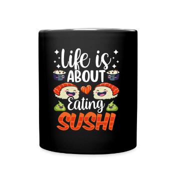 La vie est faite d’amateurs de sushis - Mug uni - noir - Devant