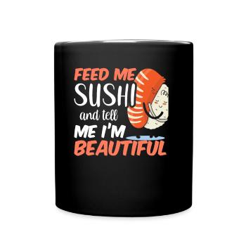 Nourrir des sushis et me dire que je suis belle - Mug uni - noir - Devant