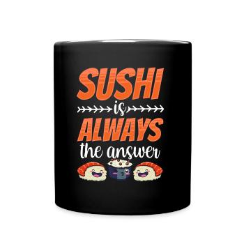 Sushi is always the answer lover food fan - Full Colour Mug - black - Front