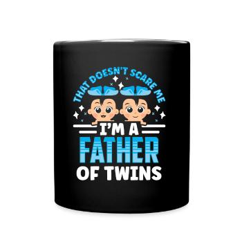 Macht Mir Keine Angst Bin Ein Vater Von Zwillingen - Tasse einfarbig - Schwarz - Vorne