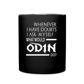 What would Odin do Nordische Mythologie - Tasse einfarbig - Schwarz - Vorne