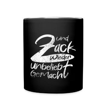 Zack Wieder Unglaublich Gemacht - Tasse einfarbig - Schwarz - Vorne
