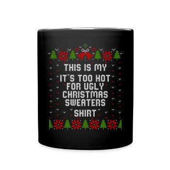 Mon It’s Too Hot For Ugly Noël Pulls Chemise - Mug uni - noir - Devant