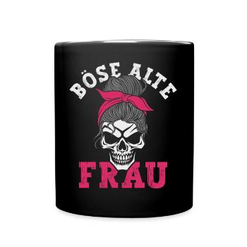 Böse Alte Frau Sarkasmus - Tasse einfarbig - Schwarz - Vorne