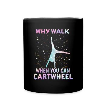 Pourquoi marcher quand on peut faire la roue, gymnaste - Mug uni - noir - Devant