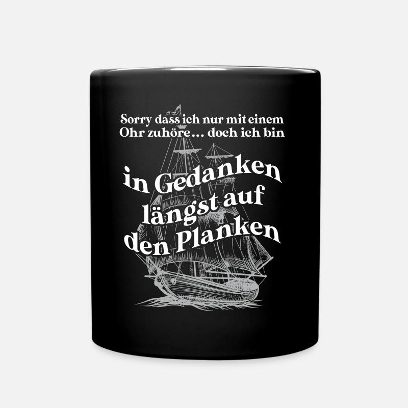 In Gedanken längst auf den Planken Segelschiff - Tasse einfarbig - Schwarz