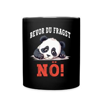 Bevor Du Fragst Nö No Nein Panda Bär Lustig Spruch - Tasse einfarbig - Schwarz - Vorne