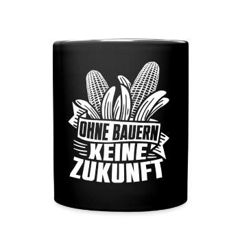 Ohne Bauern keine Zukunft - Tasse einfarbig - Schwarz - Vorne