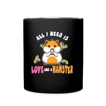 All I Need is Love and a Hamster for Pet Owners - Full Colour Mug - black - Front