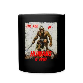Ork Orc the age of humans is over - Tasse einfarbig - Schwarz - Vorne