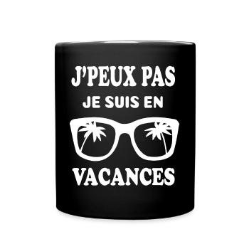 Vacanciers humour j'peux pas je suis en Vacances - Mug uni - noir - Devant