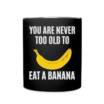 Never too old for banana - Full Colour Mug - black - Front