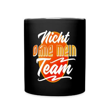 Nicht ohne mein Team - Tasse einfarbig - Schwarz - Vorne