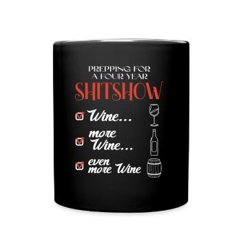 Prepping Für Die Shitshow Mit Wein USA Sarkasmus - Tasse einfarbig - Schwarz - Vorne