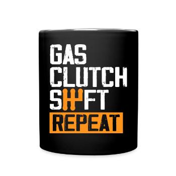 Gas, Kupplung, Schaltung, Wiederholung, Autoliebhaber, Motormechaniker - Tasse einfarbig - Schwarz - Vorne