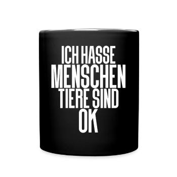Ich Hasse Menschen Tiere Sind Ok - Tasse einfarbig - Schwarz - Vorne