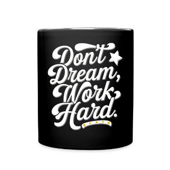 Don't dream work Hard - Full Colour Mug - black - Front